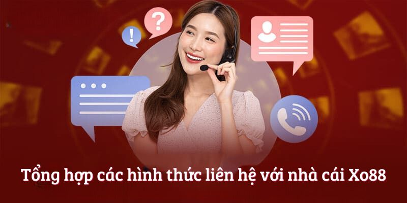 Tổng hợp các hình thức liên hệ Xo88