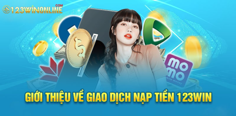 Tìm hiểu hướng dẫn nạp tiền 123win Tìm hiểu hướng dẫn nạp tiền 123win