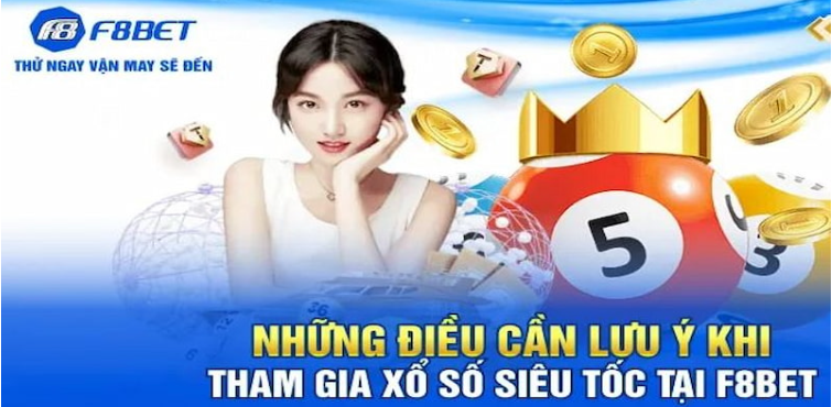Lưu ý khi chơi xổ số F8bet