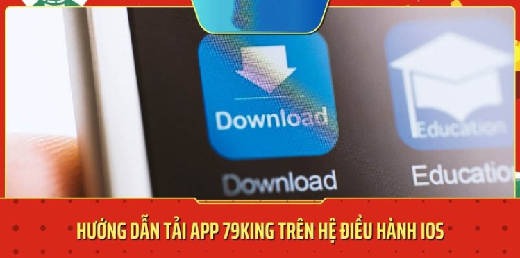 Hướng dẫn tải app 79King ngay về máy